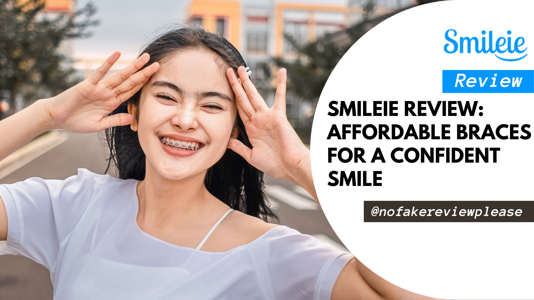 Smileie Review: Affordable Clear Braces for a Confident Smile